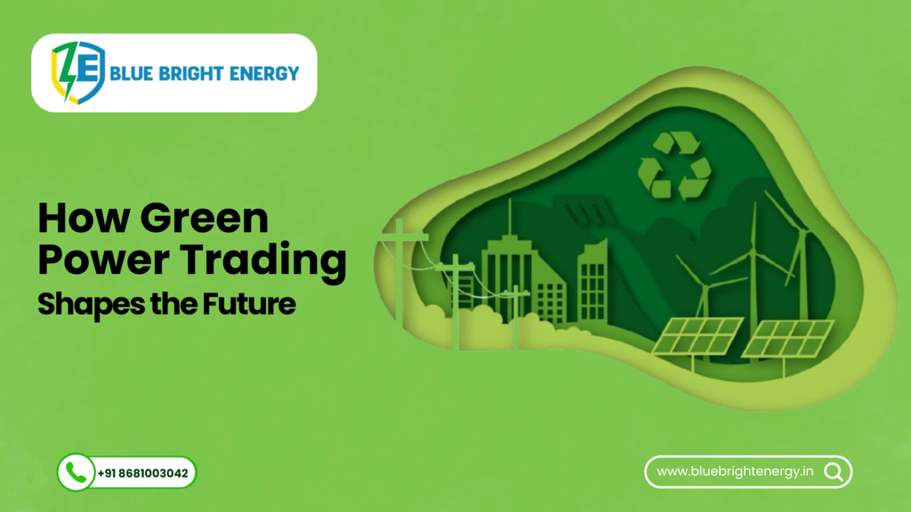 How Green Power Trading Can Shape the Future of the Global Energy Transition