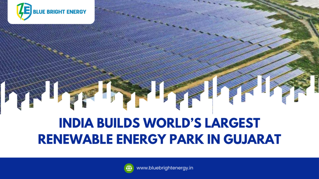 India’s World’s Largest Renewable Energy Park in Gujarat: 5 Times Bigger Than Paris