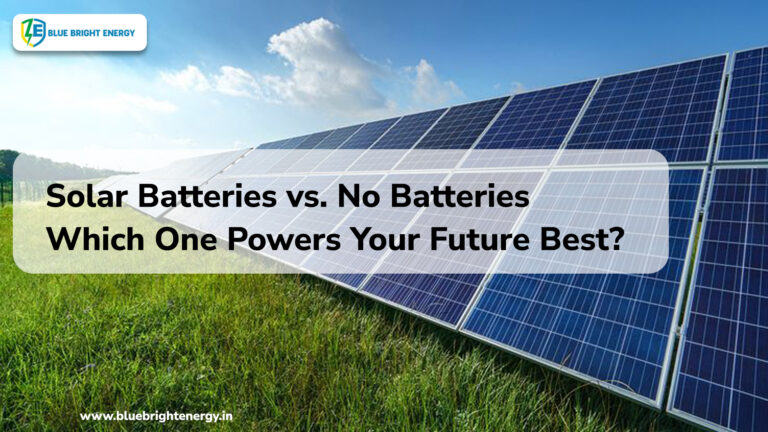 Solar Batteries vs. No Batteries! Which One Should You Choose?